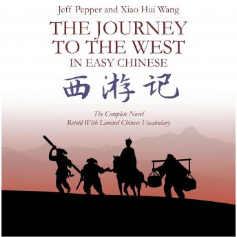 [Chinese] - The Journey to the West in Easy Chinese: The Complete Novel Retold With a Limited Vocabulary in Simplified Chinese