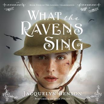 What the Ravens Sing: (The London Charismatics, Book 4)