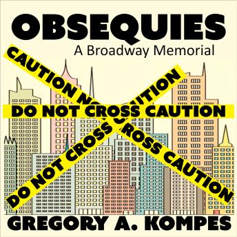 Obsequies: A Broadway Memorial
