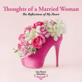 Thoughts of a Married Woman: The Reflections of My Heart