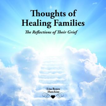 Thoughts of Healing Families: The Reflections of Their Grief