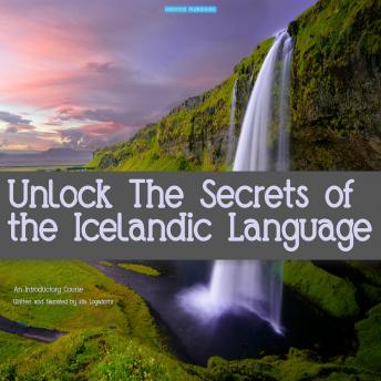 Download Unlock the Secrets of the Icelandic Language: An Introductory Course by Ida Logadottir