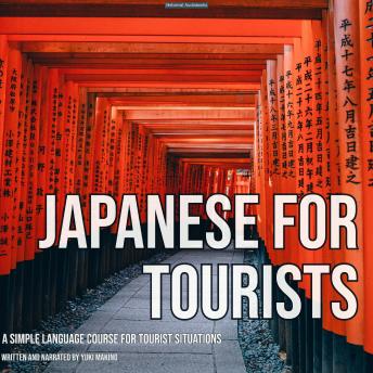 Japanese for Tourists: A Simple Language Course For Tourist Situations