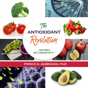 The Antioxidant Revolution: An Idea of Longevity
