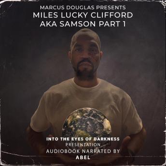 Download Marcus Douglas Presents Miles 'Lucky' Clifford aka Samson part 1 by Marcus Douglas