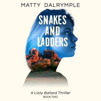 Snakes and Ladders: A Lizzy Ballard Thriller