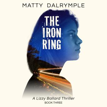 The Iron Ring: A Lizzy Ballard Thriller