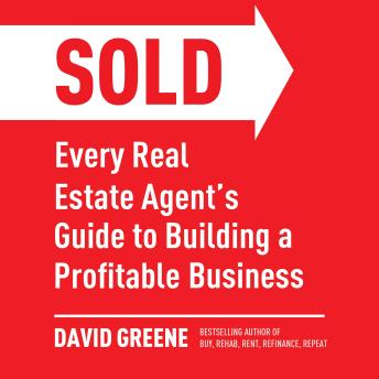 SOLD: Every Real Estate Agent’s Guide to Building a Profitable Business