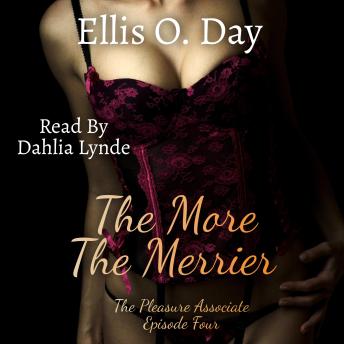 The More the Merrier: An erotic, muliple partner story