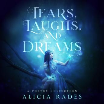 Tears, Laughs, and Dreams: A Poetry Collection