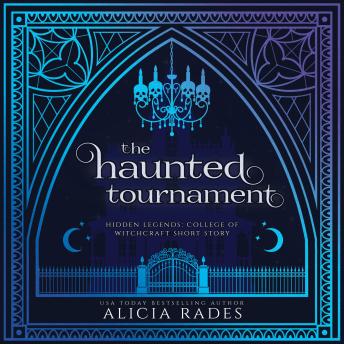 The Haunted Tournament: Hidden Legends: College of Witchcraft Short Story