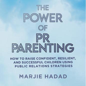 [English] - The Power of PR Parenting: How to raise confident, resilient, and successful children using public relations practices