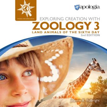 Exploring Creation with Zoology 3, Land Animals of the Sixth Day, 2nd Edition