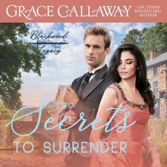 Two Secrets to Surrender: An Enemies to Lovers Hot Historical Romance
