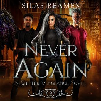 Never Again: A Shifter Vengeance Novel 2