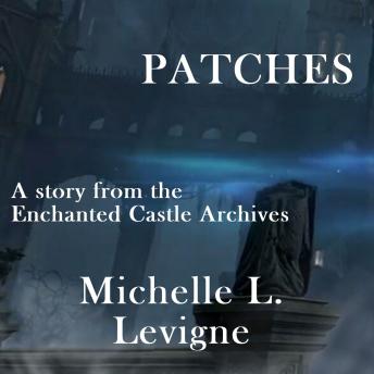 Patches: A story from the Enchanted Castle Archives. Originally appeared in 'Who's The Monster?' stories based on Frankenstein's monster