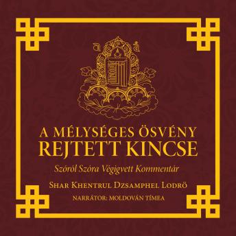 [Hungarian] - A Mélységes Ösvény Rejtett Kincse: A Kalachakra előkészítő gyakorlatok szóról szóra végigvett kommentárja