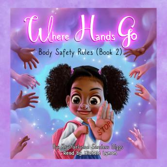 Where Hands Go: Body Safety Rules: Body Safety Rules