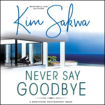 Never Say Goodbye: A Contemporary Romance With A Time Travel Twist
