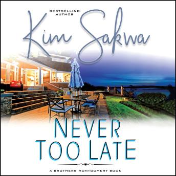 Never Too Late: Second Chance Romance