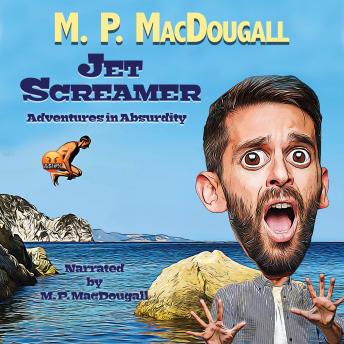 Jet Screamer: Adventures in Absurdity