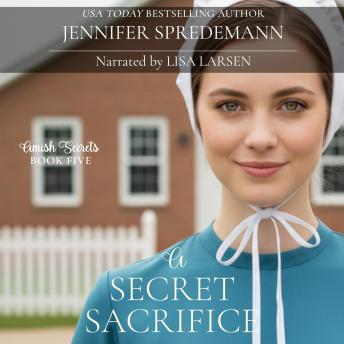 A Secret Sacrifice (Amish Secrets #5): Amish Romance