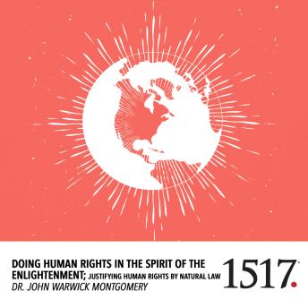 Doing Human Rights In The Spirit Of The Enlightenment: Justifying Human Rights By Natural Law