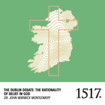 The Dublin Debate: The Rationality of Belief in God