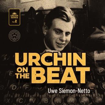 Urchin on the Beat: The Tale of a Bad Adolescence and Its Joyful Conclusion