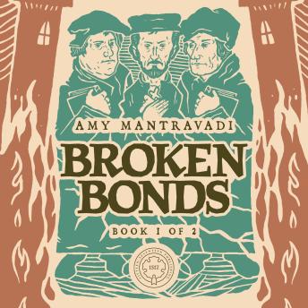 Broken Bonds: A Novel of the Reformation