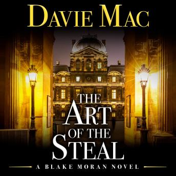The Art of the Steal: A Blake Moran Novel