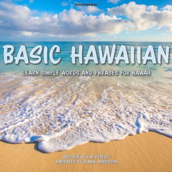 Download Basic Hawaiian: Learn Simple Words and Phrases for Hawaii by Kai Peters