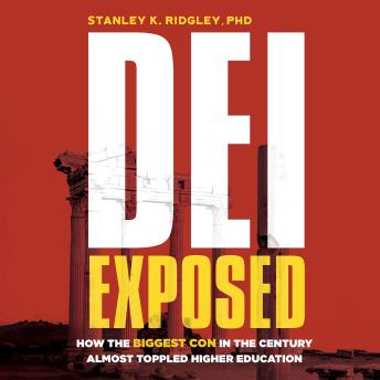 Listen Free to DEI Exposed: How the Biggest Con of the Century Almost