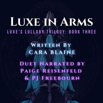 Luxe in Arms: Luxe's Lullaby Trilogy: Book Three