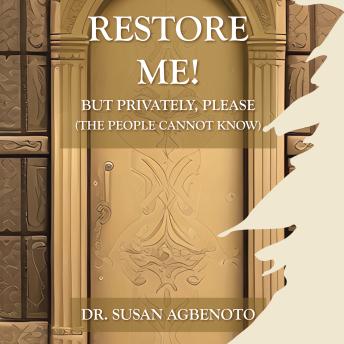 Restore Me!: But Privately, Please (The People Cannot Know)