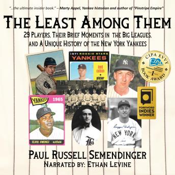 The Least Among Them: 29 Players, Their Brief Moments in the Big Leagues, and a Unique History of the New York Yankees