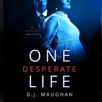 One Desperate Life: A gripping thriller