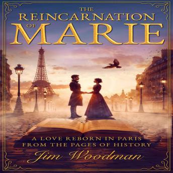 The Reincarnation of Marie: A Love Reborn in Paris from the Pages of History