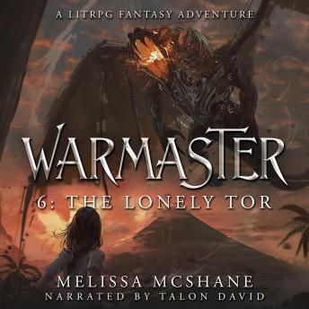 Warmaster 6: The Lonely Tor: A LitRPG Fantasy Adventure