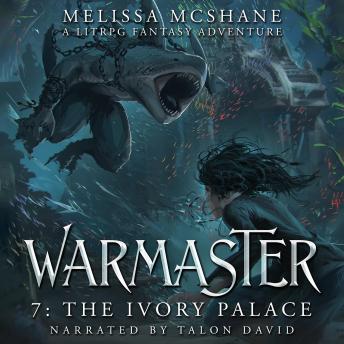 Warmaster 7: The Ivory Palace: A LitRPG Fantasy Adventure