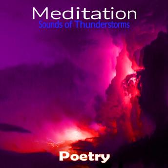 Meditation: Sounds of Thunderstorms: Poetry