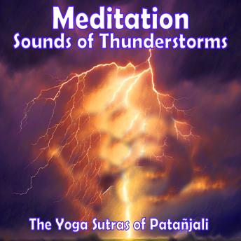 Meditation - Sounds of Thunderstorms: The Yoga Sūtras of Patañjali