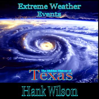 Extreme Weather Events: The Hidden History of Texas