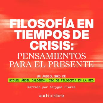 [Spanish] - Filosofía en tiempos de crisis: Pensamientos para el presente