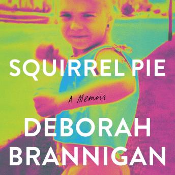 Squirrel Pie: A memoir