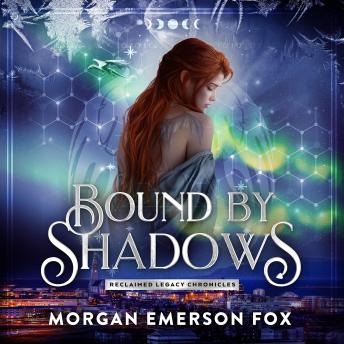 Bound By Shadows: Book 2 of the Reclaimed Legacy Chronicles