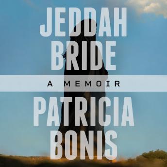 Jeddah Bride: a memoir of love, betrayal and reconciliation