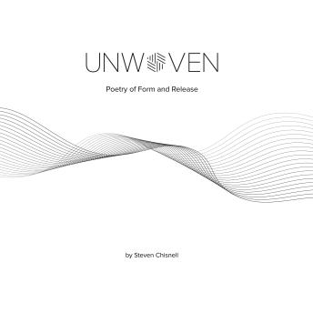 Unwoven: Poetry of Form and Release