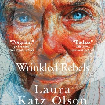 Wrinkled Rebels Audiobook by Laura Katz Olson episode artwork