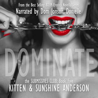 DOMINATE: Book Five of The Submissives Club